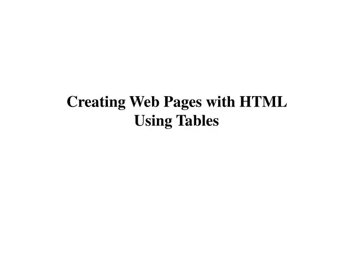 creating web pages with html using tables