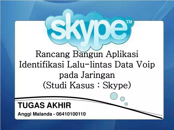 rancang bangun aplikasi identifikasi lalu lintas data voip pada jaringan studi kasus skype