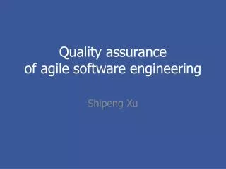 Quality assurance of agile software engineering