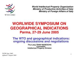 WORLWIDE SYMPOSIUM ON GEOGRAPHICAL INDICATIONS Parma, 27-29 June 2005