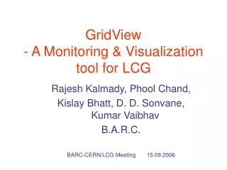 GridView - A Monitoring &amp; Visualization tool for LCG