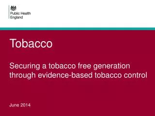 Tobacco Securing a tobacco free generation through evidence-based tobacco control