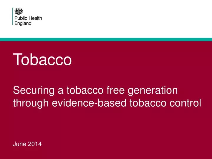 tobacco securing a tobacco free generation through evidence based tobacco control