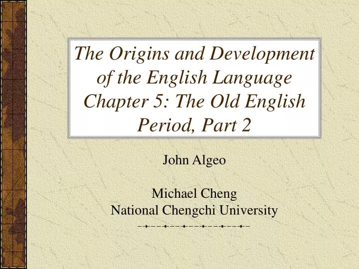 the origins and development of the english language chapter 5 the old english period part 2