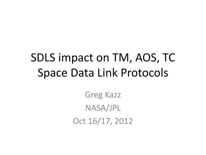 sdls impact on tm aos tc space data link protocols