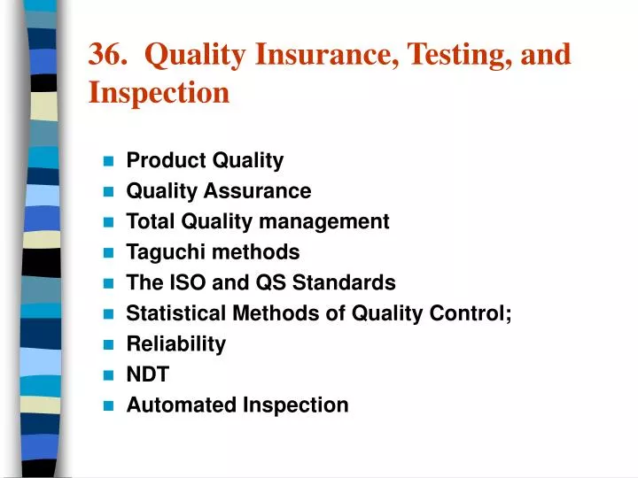 36 quality insurance testing and inspection