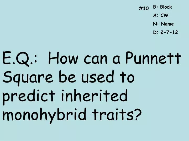 e q how can a punnett square be used to predict inherited monohybrid traits
