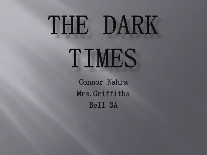 the dark times