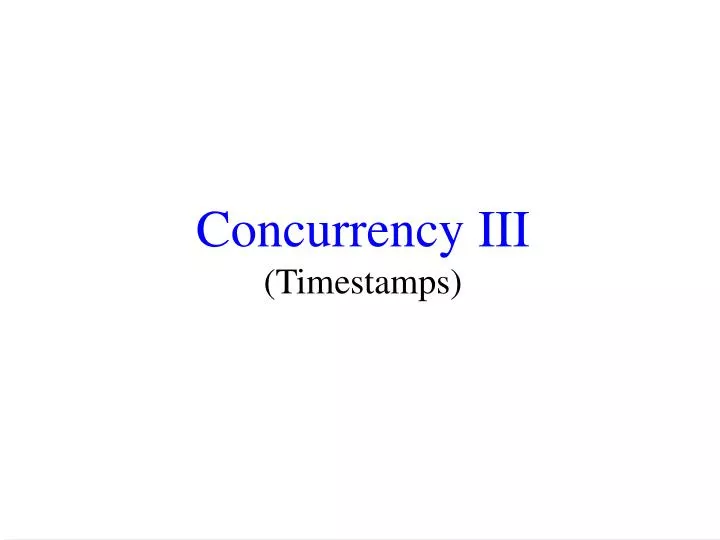 concurrency iii timestamps