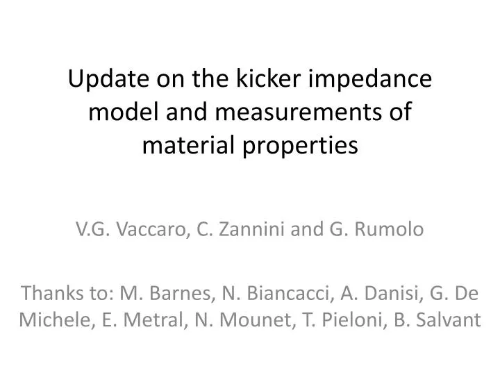 update on the kicker impedance model and measurements of material properties