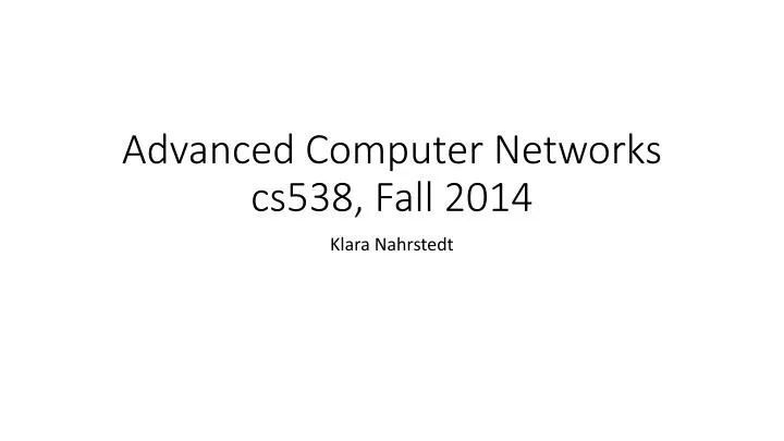 advanced computer networks cs538 fall 2014