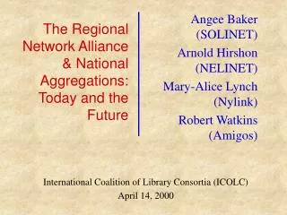 The Regional Network Alliance &amp; National Aggregations: Today and the Future