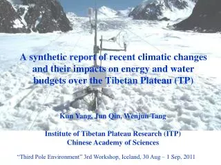 Kun Yang, Jun Qin, Wenjun Tang Institute of Tibetan Plateau Research (ITP)