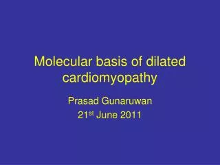 Molecular basis of dilated cardiomyopathy