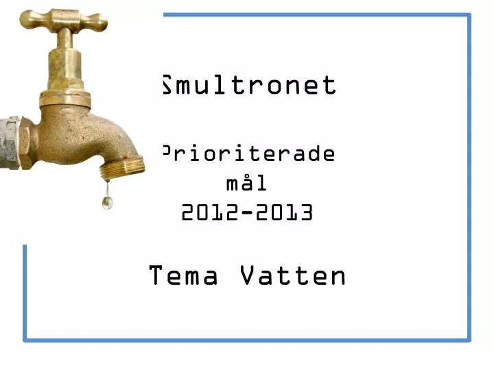 smultronet prioriterade m l 2012 2013 tema vatten