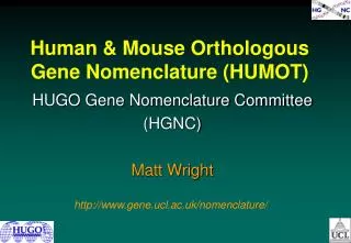 Human &amp; Mouse Orthologous Gene Nomenclature (HUMOT)