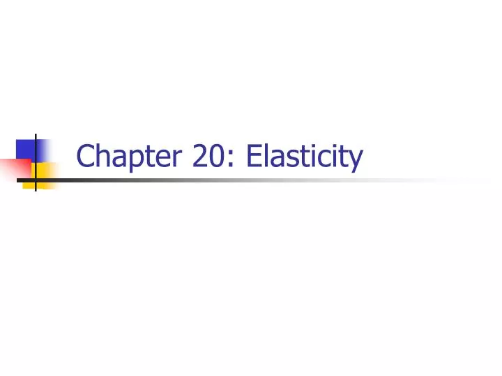 chapter 20 elasticity