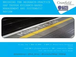 BRIDGING THE RESEARCH-PRACTICE GAP THOUGH EVIDENCE-BASED MANAGEMENT AND SYSTEMATIC REVIEW