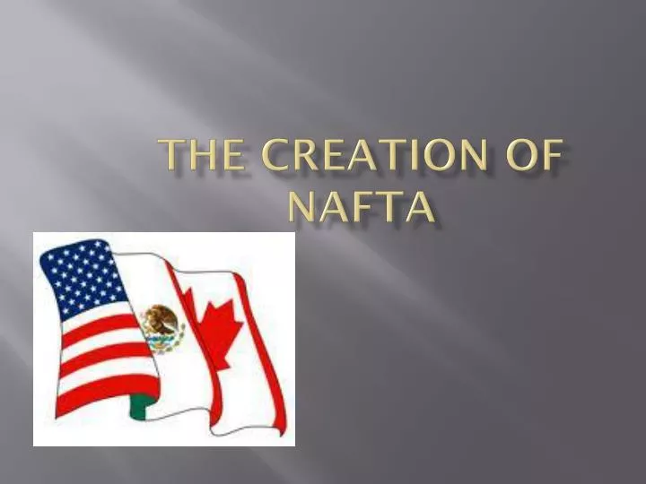 the creation of nafta