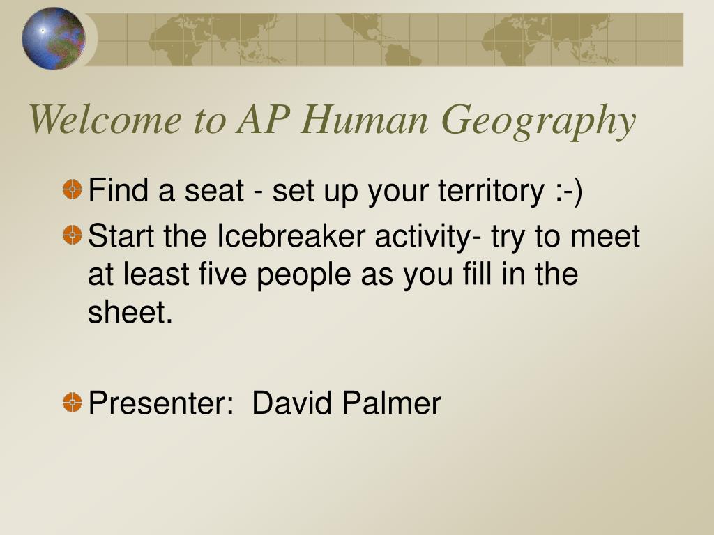 Welcome Geography PPT - Welcome to AP Human Geography PowerPoint Presentation, free ...