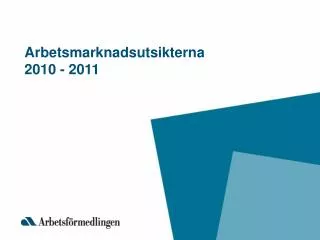 arbetsmarknadsutsikterna 2010 2011