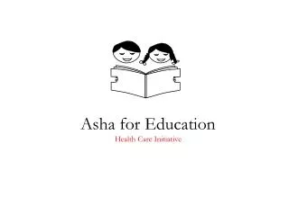Asha for Education Health Care Initiative