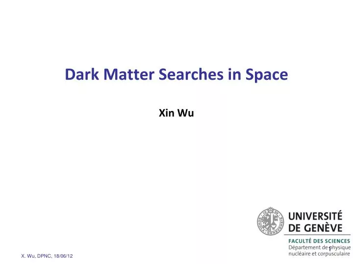 dark matter searches in space xin wu