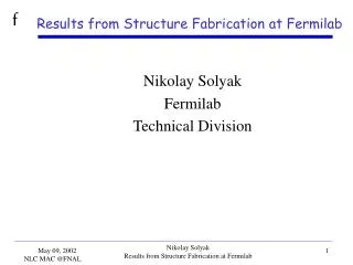 Results from Structure Fabrication at Fermilab