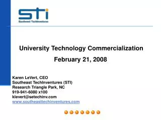 Karen LeVert, CEO Southeast TechInventures (STI) Research Triangle Park, NC 919-941-6080 x100