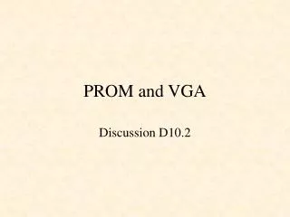 PROM and VGA