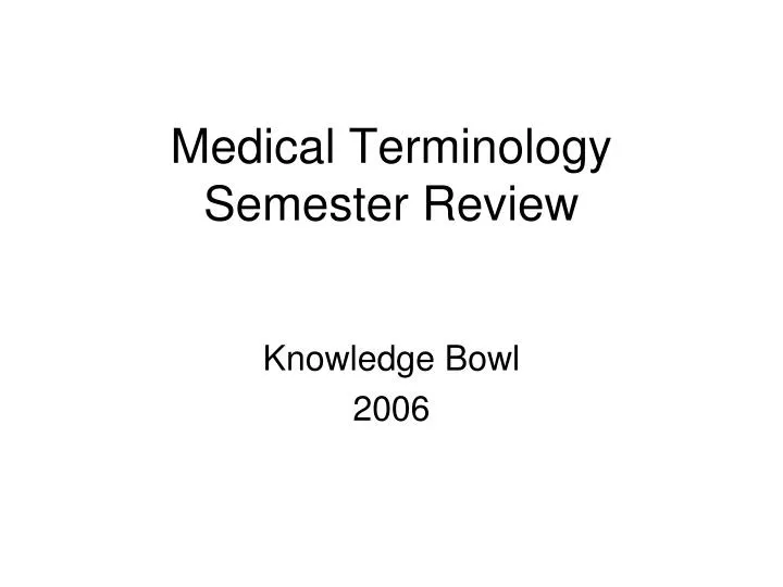 medical terminology semester review