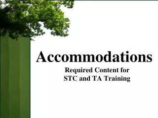 Accommodations Required Content for STC and TA Training
