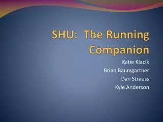 SHU: The Running Companion