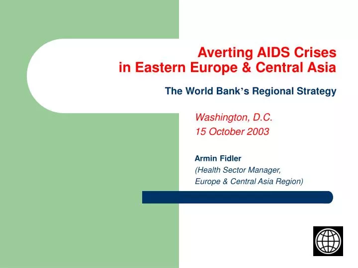 averting aids crises in eastern europe central asia the world bank s regional strategy