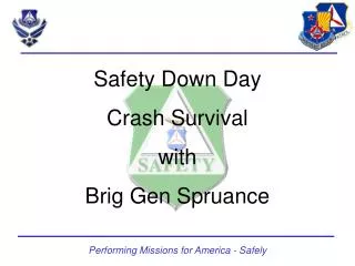 Safety Down Day Crash Survival with Brig Gen Spruance