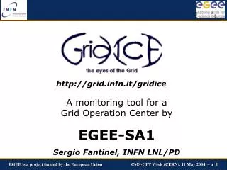 A monitoring tool for a Grid Operation Center by EGEE-SA1 Sergio Fantinel, INFN LNL/PD