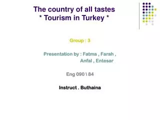 The country of all tastes * Tourism in Turkey *