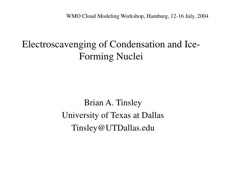 electroscavenging of condensation and ice forming nuclei