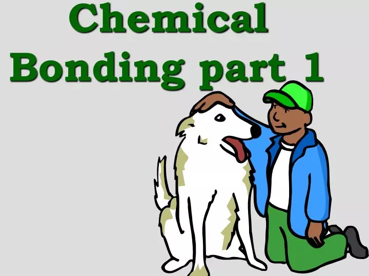 chemical bonding part 1