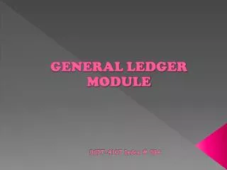 GENERAL LEDGER MODULE