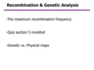 Recombination &amp; Genetic Analysis