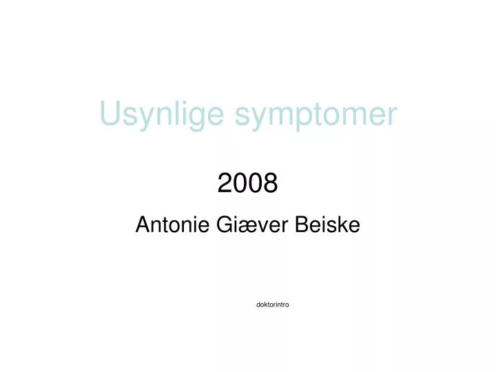 usynlige symptomer 2008