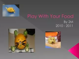 Play With Your Food