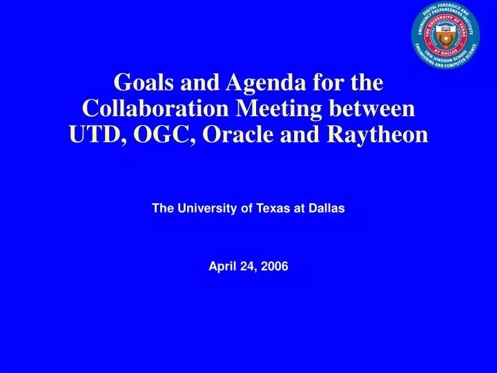 goals and agenda for the collaboration meeting between utd ogc oracle and raytheon