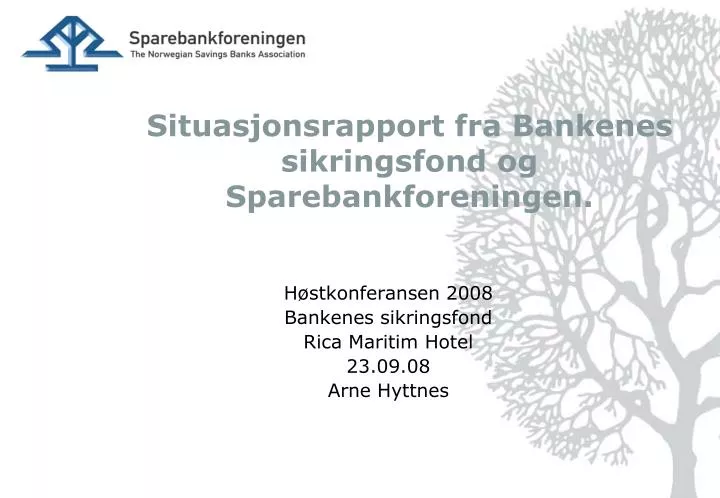 situasjonsrapport fra bankenes sikringsfond og sparebankforeningen
