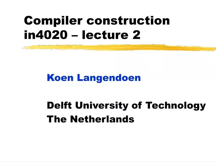 compiler construction in4020 lecture 2