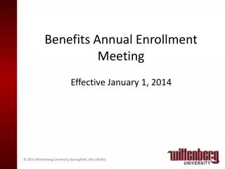 Benefits Annual Enrollment Meeting Effective January 1, 2014