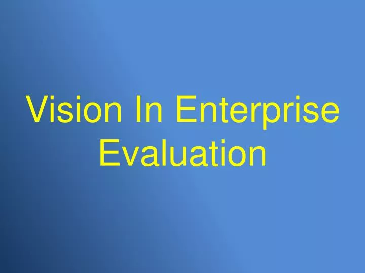 vision in enterprise evaluation