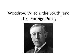 Woodrow Wilson, the South, and U.S. Foreign Policy
