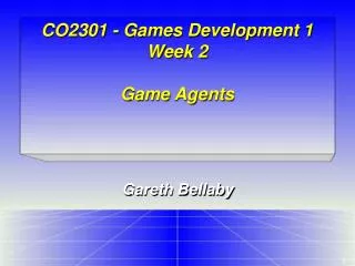 CO2301 - Games Development 1 Week 2 Game Agents